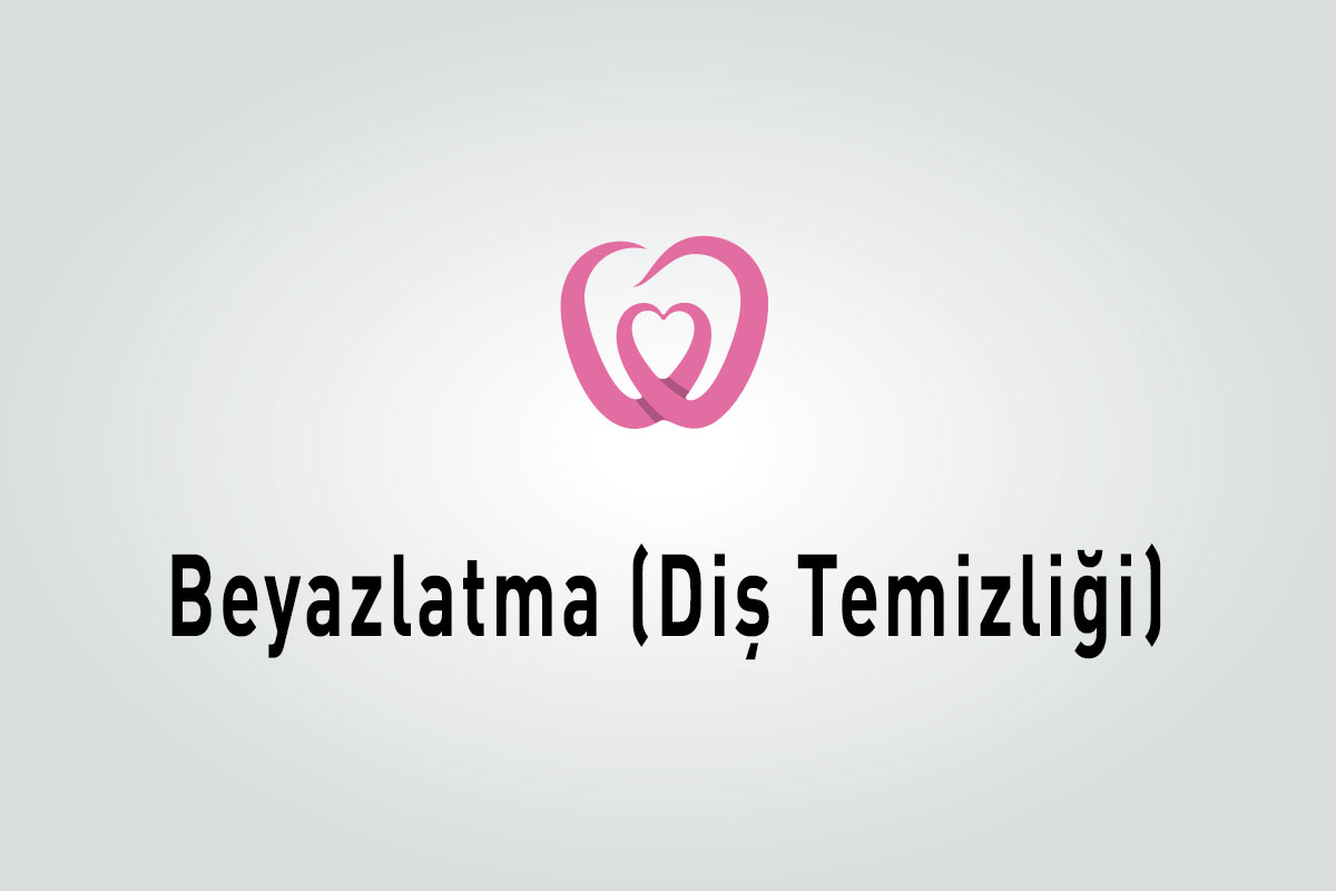 Beyazlatma (Diş Temizliği)
